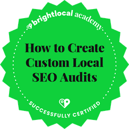 BrightLocal Academy: How to Create Custom Local SEO Audits